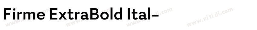 Firme ExtraBold Ital字体转换 Firme ExtraBold Ital字体转换